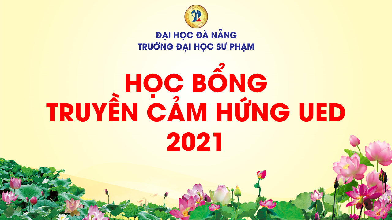 THÔNG BÁO NHẬN HỒ SƠ XÉT CHỌN HỌC BỔNG "TRUYỂN CẢM HỨNG UED" NĂM 2021